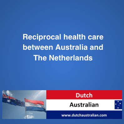 Reciprocal health care between Australia and The Netherlands
